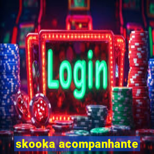 skooka acompanhante